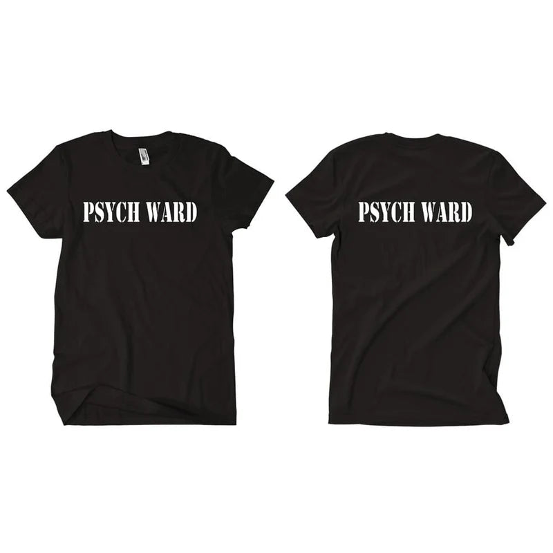 Psych Ward Two-Sided T-Shirt