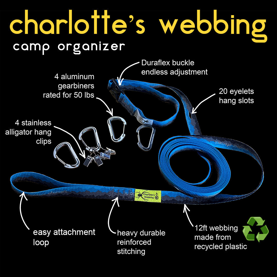 12 ft of webbing made of recycled plastics, with 20 eyelet hang slots prevent gear from falling to the ground or sliding down the line. includes an adjustable buckle, caribiners, alligator clips, and more. Organize your camp with Charlotte's Webbing by Outdoor Element